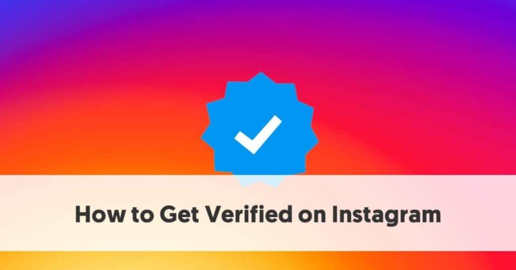 How to Get Verified on Instagram