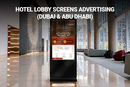 Hotel Lobby Screen Advertising in Dubai and Abu Dhabi