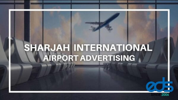 SHARJAH INTERNATIONAL AIRPORT ADVERTISING UAE