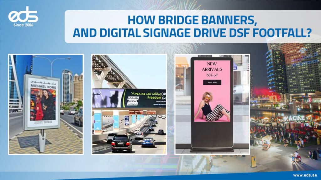 How Bridge Banners and Digital Signage Drive DSF Footfall