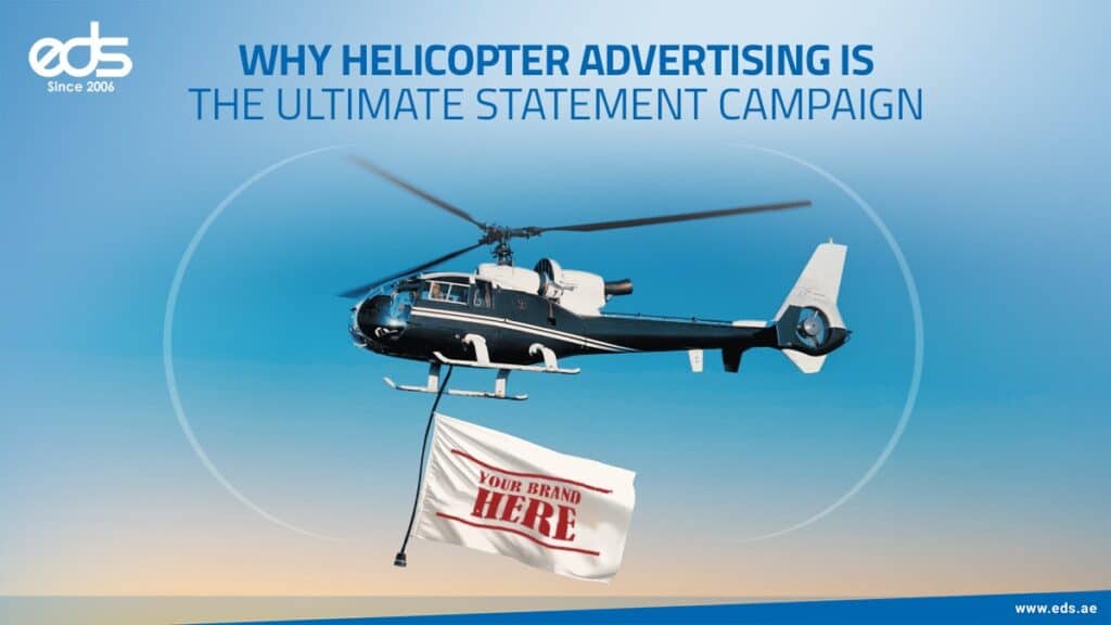 Fly High, Stand Out: Why Helicopter Advertising is the Ultimate Brand Statement