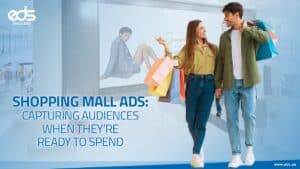 Shopping Mall Ads: Capturing Audiences When They’re Ready to Spend