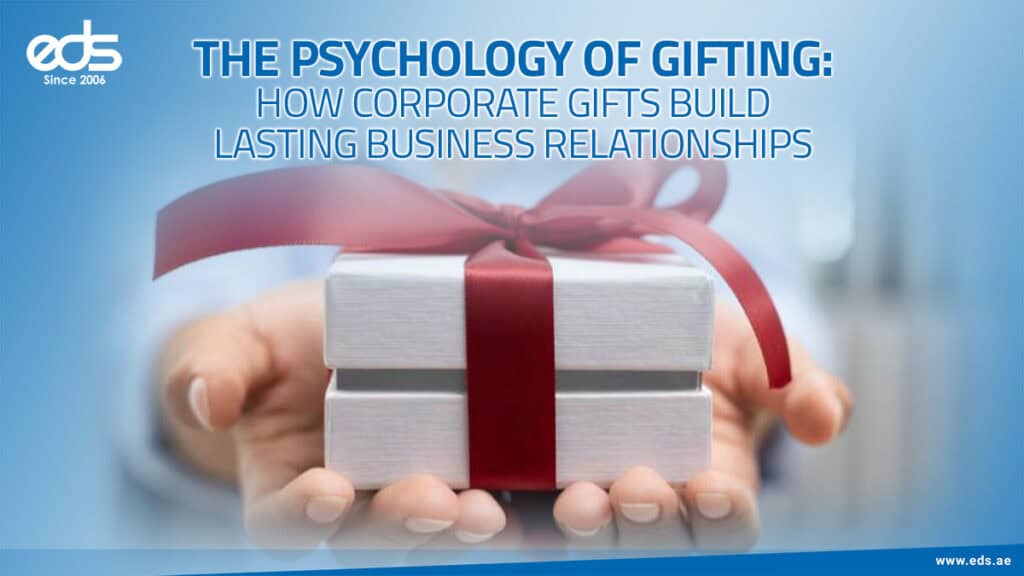 The Psychology of Gifting: How Corporate Gifts Build Lasting Business Relationships