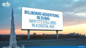 Billboards in Dubai: The Undisputed Leader in Outdoor Advertising