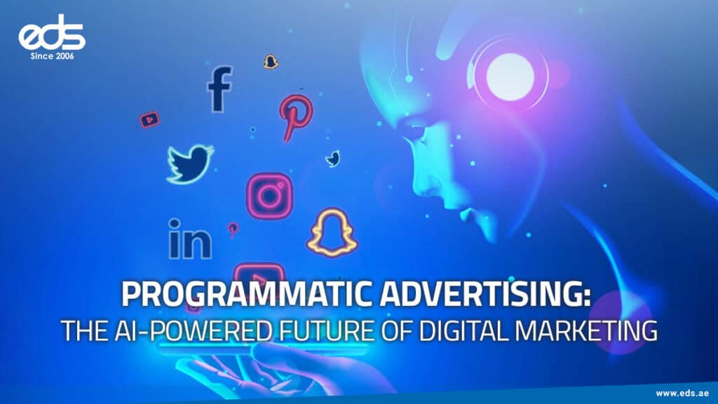 How Programmatic Advertising is Changing Digital Marketing in Dubai