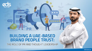 The Real Power Move in the UAE Trust-Building Through PR