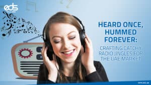Your Brand’s Next Hit Song: Crafting Radio Jingles That Stick in the UAE