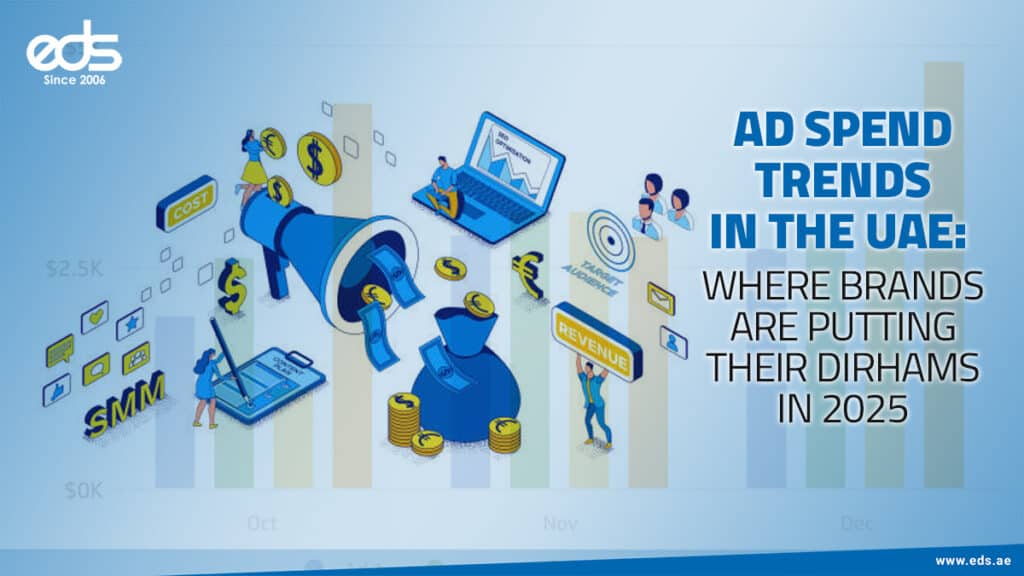 Budget Smarter, Win Bigger: UAE’s Top Ad Spend Shifts in 2025