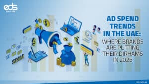 Budget Smarter, Win Bigger: UAE’s Top Ad Spend Shifts in 2025