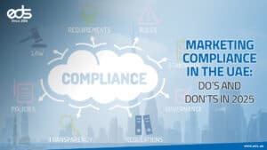Breaking Through Without Breaking the Rules: UAE Marketing Compliance in 2025