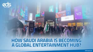 Beyond Oil: How Saudi Arabia is Turning into the World’s Entertainment Playground