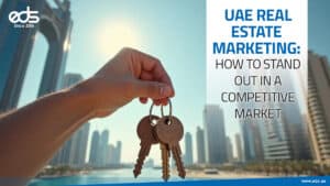 Selling More Than Space: Real Estate Marketing That Works in the UAE