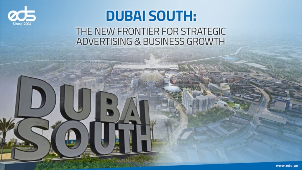 Dubai South Unlocked: The UAE’s New Power Zone for Advertising