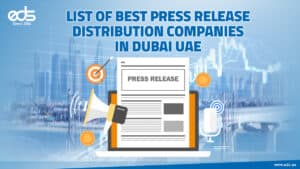 List of Best Press Release Distribution Companies in Dubai, UAE