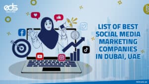 List of Best Social Media Marketing Companies in Dubai, UAE
