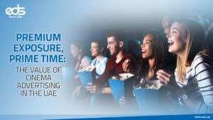 Prime Time, Maximum Impact: The Magic of Cinema Advertising in the UAE