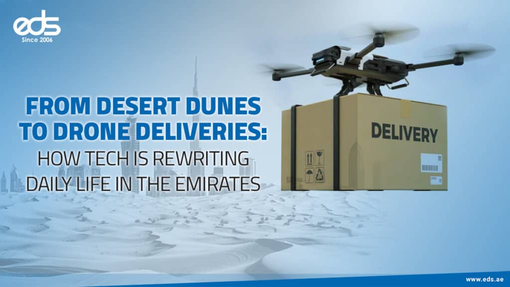 Dunes to Drones: The Emirates’ Leap Into a High-Tech Future