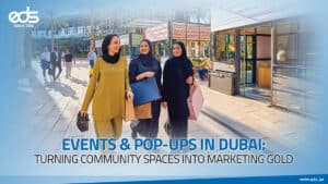 Pop-Ups and Events in Dubai: Unlocking the Marketing Potential of Every Space