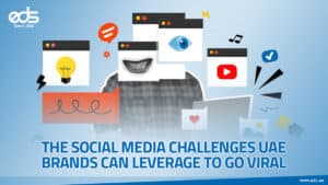 From Hashtags to Fame: Social Media Challenges UAE Brands Shouldn’t Miss