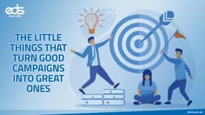 Small Details, Massive Results: Secrets of Outstanding Campaigns