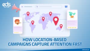 Right Place, Right Time: How Location-Based Campaigns Grab Attention Instantly
