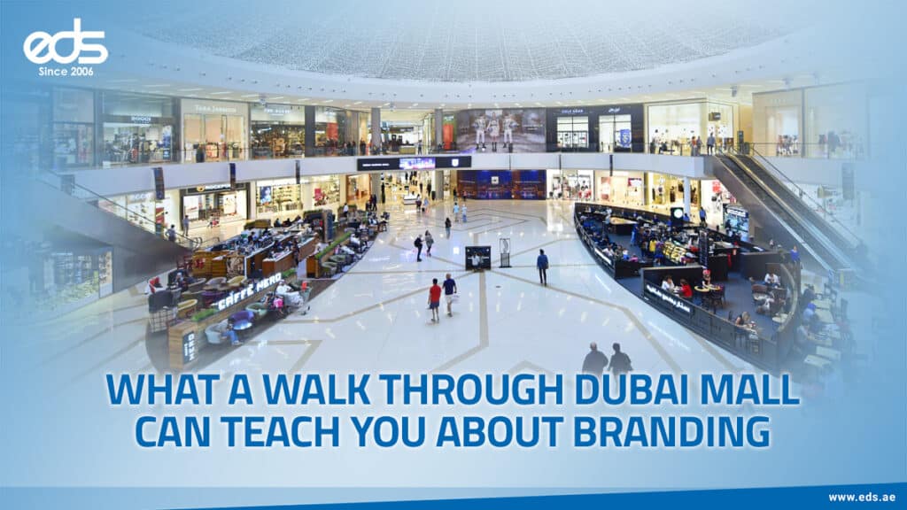 Walk, Watch, Learn: Branding Insights Dubai Mall Teaches Instantly
