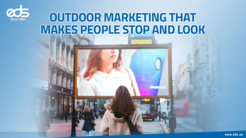 Turning Streets into Showstoppers: The Magic of Outdoor Marketing