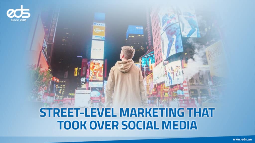From Billboard to Buzz: Street Marketing That Made the Internet Talk