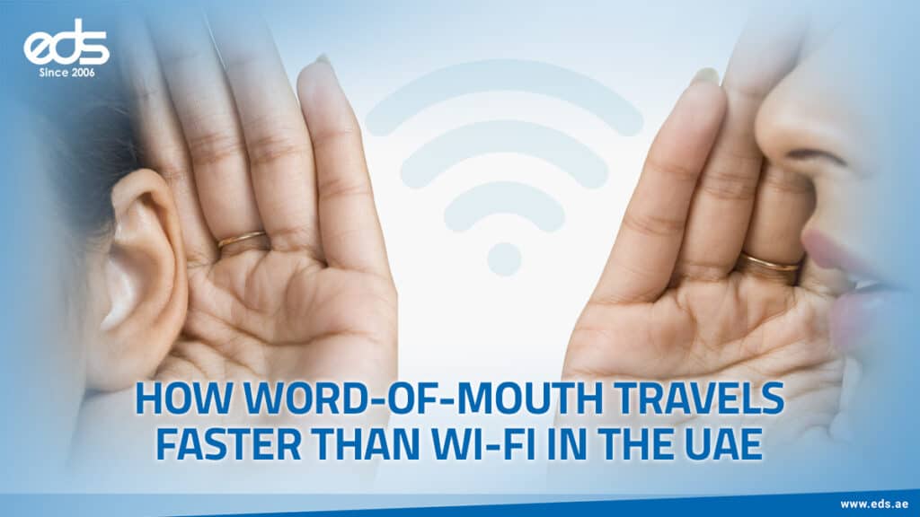 Faster Than Wi-Fi: The Power of Word-of-Mouth in the UAE