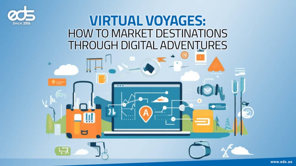 Explore Before You Go: The Power of Virtual Destination Marketing