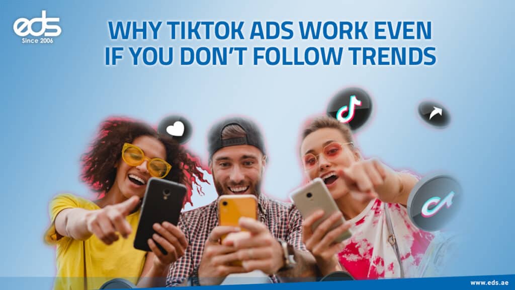 Beyond Trends: How TikTok Ads Still Deliver Results