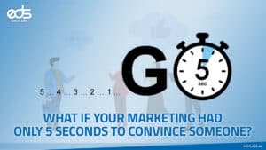 Your Marketing Has 5 Seconds. Make Every One Count