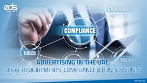 Advertising in the UAE: Legal Requirements, Compliance & Business Risks