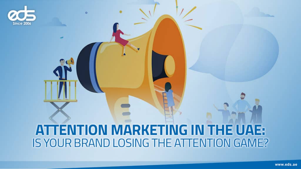 Breaking Through the Clutter: How UAE Brands Win Consumer Attention