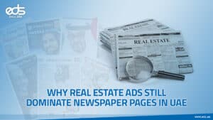 Real Estate Still Rules UAE Newspapers - Here’s Why