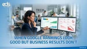 Great Google Rankings, Weak Business Results: What’s Missing?